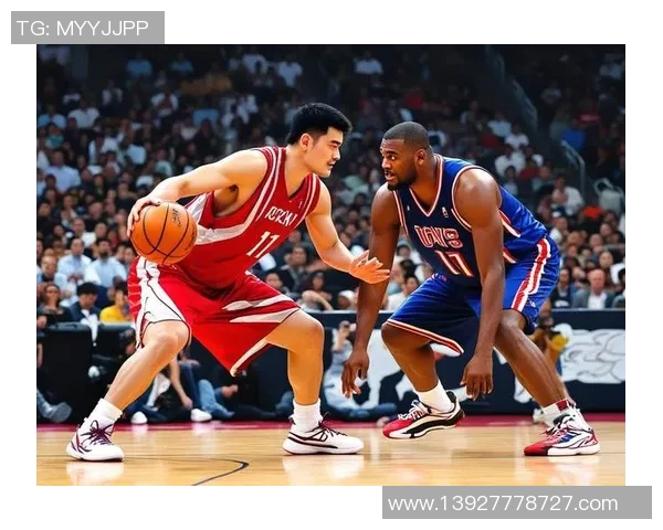 科尔与姚明的传奇对决：重温NBA历史上最具影响力的瞬间与故事